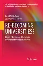 Re-Becoming Universities?: Higher Education Institutions In Networked Knowledge Societies