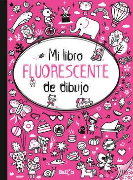 Mi Libro Fluorescente para Dibujar: Rosa