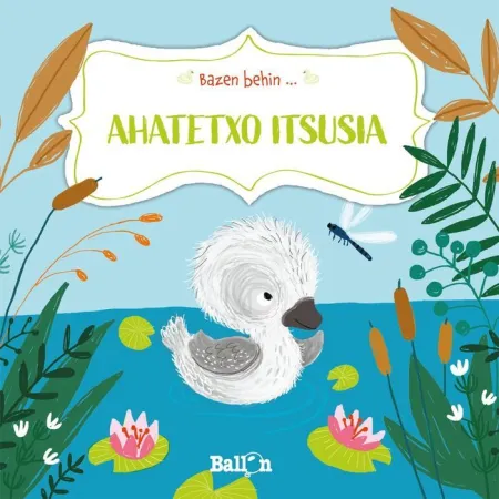 Bazen Behin... ahatetxo Itsusia