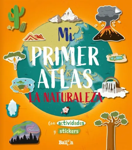 Mi Primer Atlas - la Naturaleza
