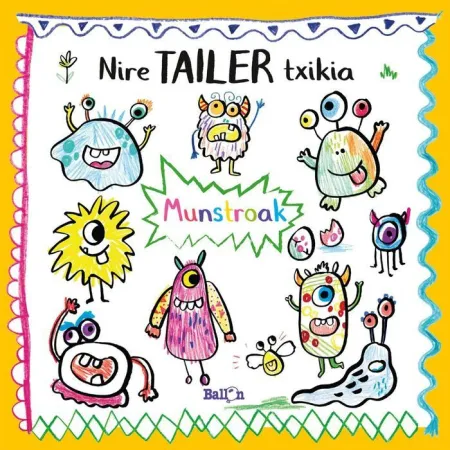 Nire Tailer Txikia - Munstroak