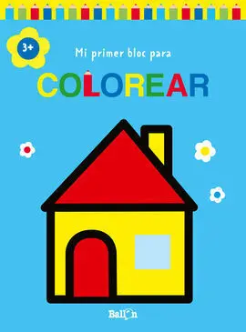 Mi Primer Bloc para Colorear +3 Casa