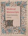 MEDIEVAL MANUSCRIPTS: GHENT UNIVERSITY LIBRARY