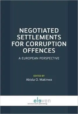 Negotiated Settlements For Corruption Offences. A European Perspective.