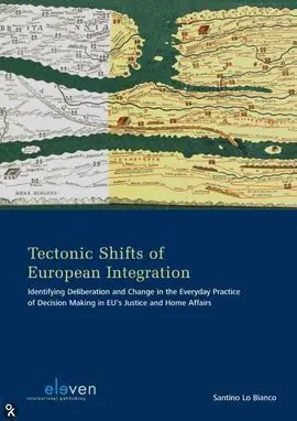 Tectonic Shifts Of European Integration. Identifying Deliberation And Change In The Everyday Parctice Of Decicions Making In Eu's Justice And Home Affairs.