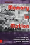 MEMORY IN MOTION: ARCHIVES, TECHNOLOGY AND THE SOCIAL