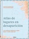 ATLAS DE LUGARES EN DESAPARICION