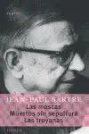 Las Moscas / Muertos sin Sepultura/ las Troyanas
