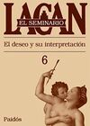 EL DESEO Y SU INTERPRETACIÓN. SEMINARIO 6