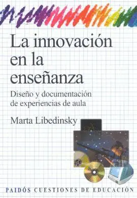 Innovacion en la Enseñanza, la. Diseño y Documentacion de Experiencias