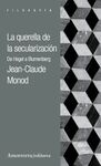 LA QUERELLA DE LA SECULARIZACION. DE HEGEL A BLUMENBERG