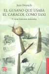 EL GUSANO QUE USABA EL CARACOL COMO TAXI Y OTRAS HISTORIAS NATURALES