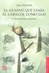 El Gusano que Usaba el Caracol Como Taxi y Otras Historias Naturales