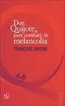 Don Quijote, para Combatir la Melancolía