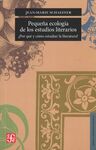 PEQUEÑA ECOLOGÍA DE LOS ESTUDIOS LITERARIOS. ¿POR QUÉ Y CÓMO ESTUDIAR LA LITERAT