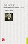 PAUL RICOEUR. LOS SENTIDOS DE UNA VIDA (1913-2005)