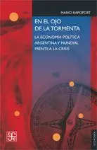 En el Ojo de la Tormenta: la Economia Politica Argentina y Mundial Frente a la Crisis