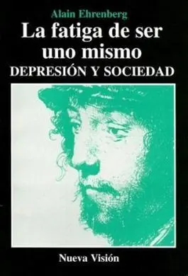 La Fatiga de Ser Uno Mismo: Depresión y Sociedad