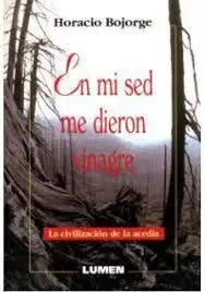 En mi Sed me Dieron Vinagre. La Civilizacion