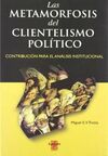 LAS METAMORFOSIS DEL CLIENTELISMO POLITICO