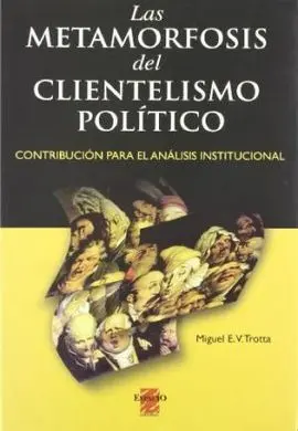 Las Metamorfosis del Clientelismo Politico
