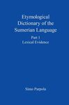 ETYMOLOGICAL DICTIONARY OF THE SUMERIAN LANGUAGE. PART 1. LEXICAL EVIDENCE
