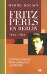 FRITZ PERLS EN BERLÍN, 1893-1933