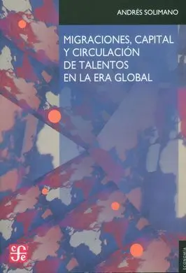 Migraciones, Capital y Circulacion de Talentos en la Era Global
