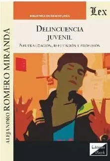Delincuencia Juvenil. Neutralizacion, Refutacion y Profusion