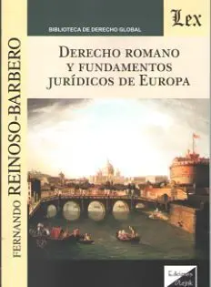 Derecho Romano y Fundamentos Juridicos de Europa