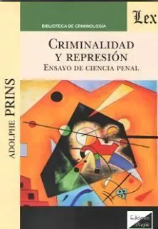 Criminalidad y Represion. Ensayo de Ciencia Penal