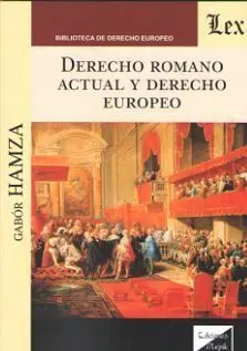 Derecho Romano Actual y Derecho Europeo