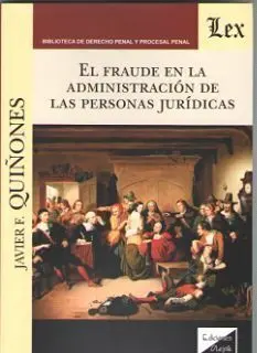 El Fraude en la Administracion de las Personas Juridicas