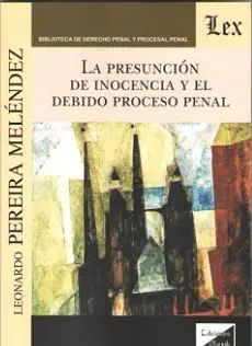 La Presuncion de Inocencia y el Debido Proceso Penal