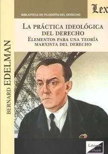 La Practica Ideologica del Derecho