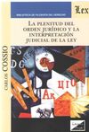 LA PLENITUD DEL ORDEN JURIDICO Y LA INTERPRETACION JUDICIAL DE LA LEY