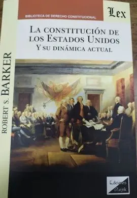 Constitucion de Estados Unidos y Su Dinamica Actual, la