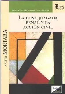 La Cosa Juzgada Penal y la Accion Civil