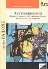 ANTITERRORISMO. RESPUESTAS PENALES Y CRIMINOLOGICAS EN EL ESTADO DE DERECHO