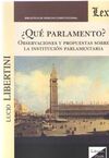 ¿QUE PARLAMENTO? OBSERVACIONES Y PROPUESTAS SOBRE LA INSTITUCION PARLAMENTARIA
