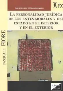 Personalidad Juridica de los Entes Morales y del Estado en el Interior y en el Exterior