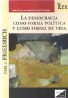 LA DEMOCRACIA COMO FORMA POLITICA Y COMO FORMA DE VIDA