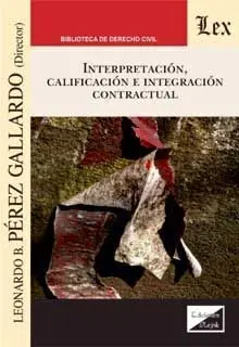 Interpretacion, Calificacion e Integracion Contractual