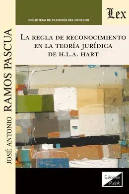 Regla de Reconocimiento en la Teoria Juridica de H. l. a. Hart, la