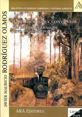 Obligaciones y Contratos. Un Estudio de Derecho Civil y Comparado