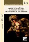 ANTI-DOGMÁTICA. EL DERECHO PENAL EN EL BANQUILLO DE LOS ACUSADOS