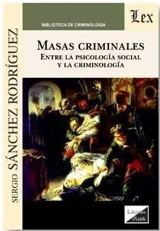 Masas Criminales. Entre la Psicologia Social y la Criminologia