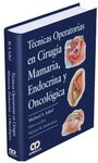 TECNICAS OPERATORIAS CIRUGIA MAMARIA ENDOCRINA ONCOLOGICA