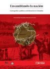 ENSAMBLANDO LA NACIÓN. CARTOGRAFÍA Y POLÍTICA EN LA HISTORIA DE COLOMBIA