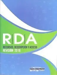 Rda: Recursos, Descripcion y Acceso **Rda Revisión 2016**